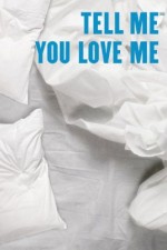 Watch Tell Me You Love Me Megashare8